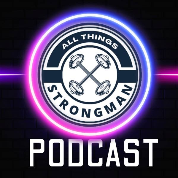 Artwork for All Things Strongman Podcast