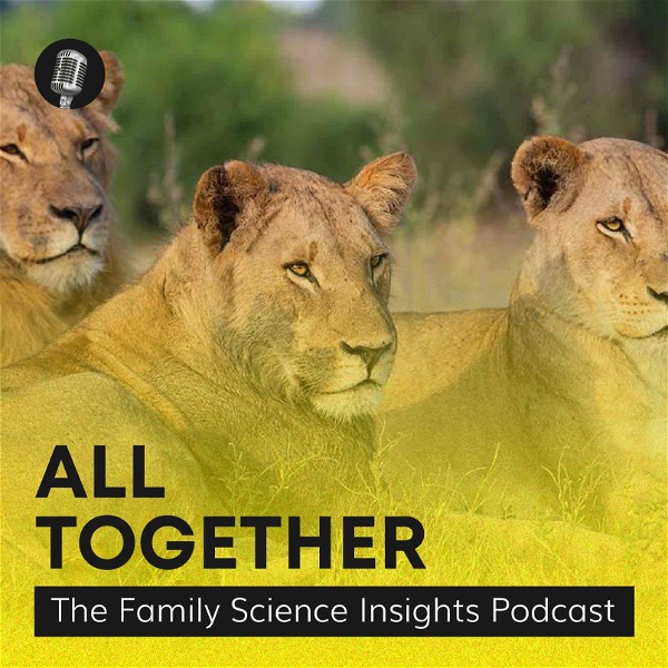 Artwork for All Together: The Family Science Insights Podcast