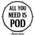 All You Need Is Pod