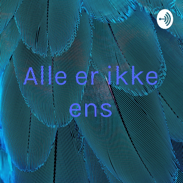 Artwork for Alle er ikke ens