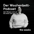 the weeks - der Wochenbett-Podcast
