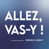 Allez, vas-y !