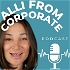 Alli From Corporate Podcast