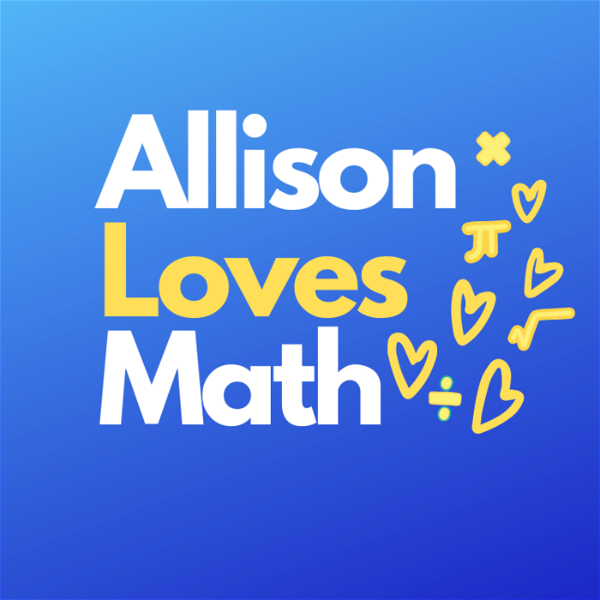 Artwork for Allison Loves Math Podcast