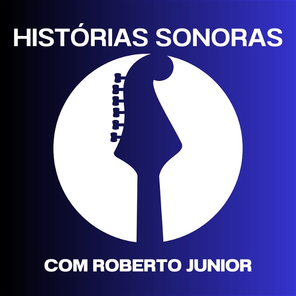 Artwork for Histórias Sonoras, com Roberto Junior