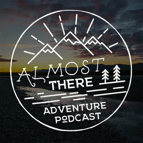 Artwork for Almost There Adventure Podcast