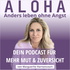 ALOHA - Anders leben ohne Angst