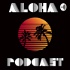 Aloha Podcast