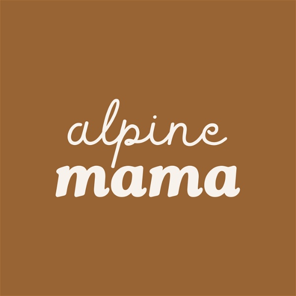 Artwork for ALPINE MAMA, Le Podcast de Maternité dans les Alpes