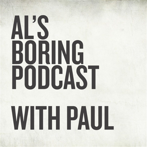 Artwork for Al's Boring Podcast