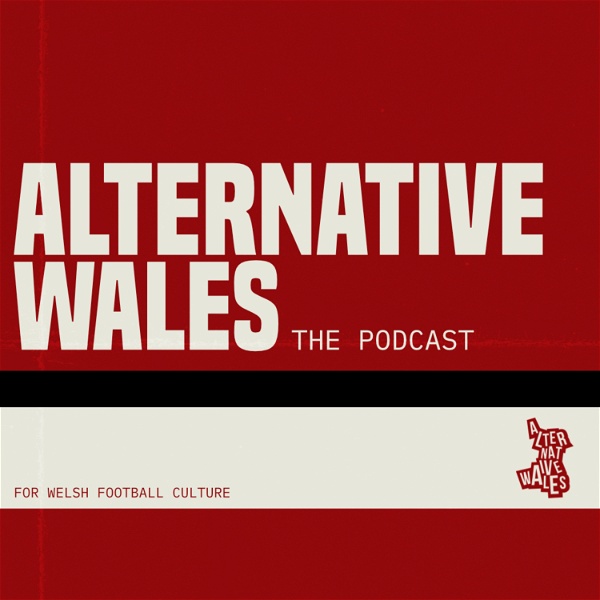Artwork for Alternative Wales: The Podcast