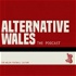 Alternative Wales: The Podcast