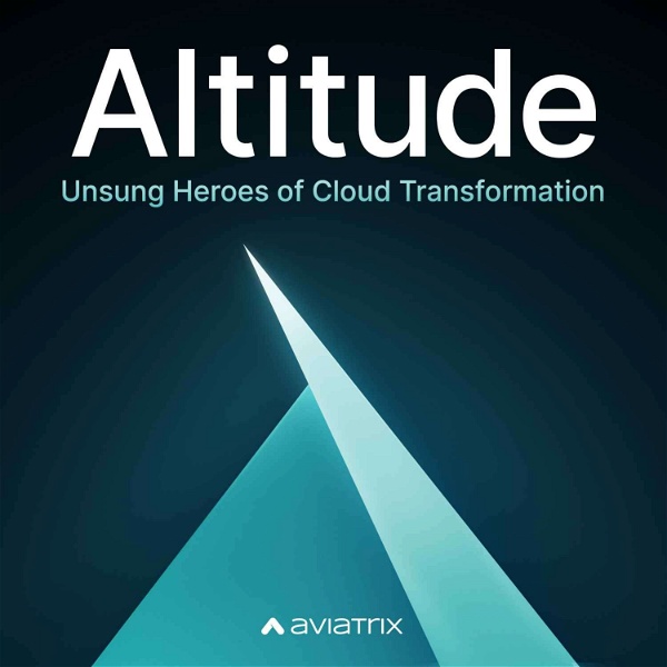 Artwork for Altitude: The Unsung Heroes of Cloud Transformation