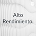 Alto Rendimiento.