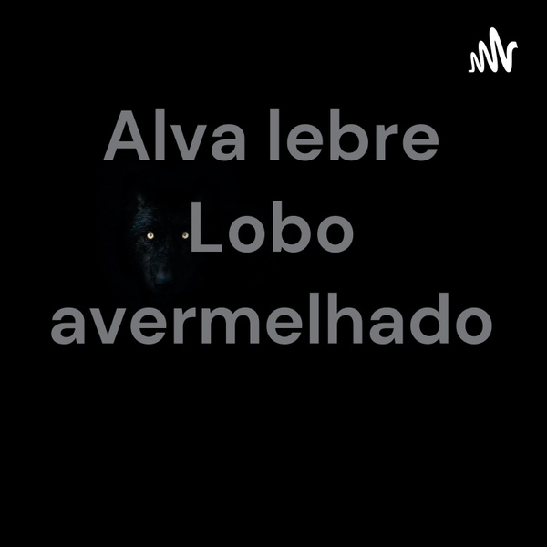 Artwork for Alva lebre Lobo avermelhado