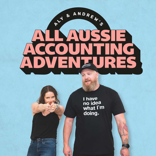 Artwork for Aly & Andrews All Aussie Accounting Adventures