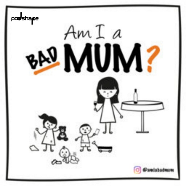 Artwork for Am I A Bad Mum?