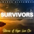Survivors - Stories of Hope Live On.