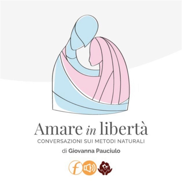 Artwork for Amare in libertà… conversazioni sui Metodi Naturali