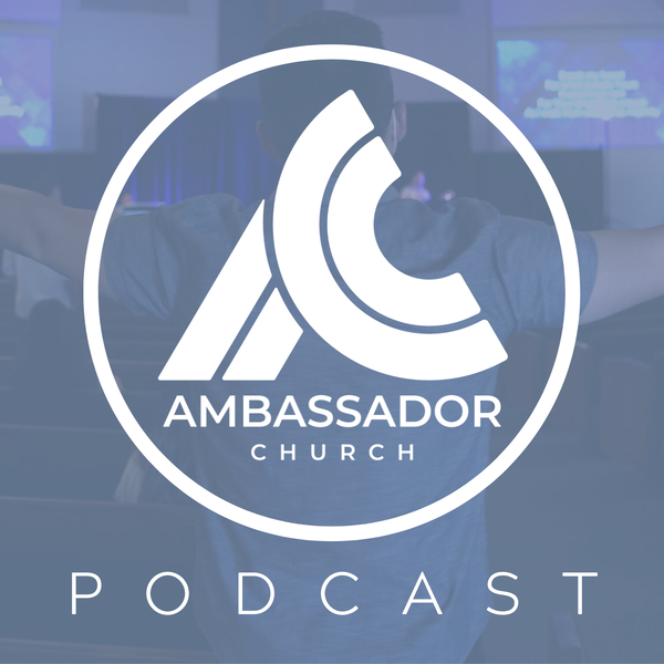 Artwork for Ambassador Church Podcast