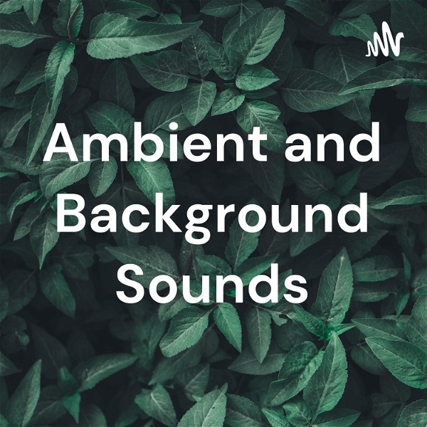 Artwork for Ambient and Background Sounds