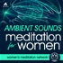 Ambient Sounds Meditation for Women