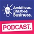 Ambitious Lifestyle Business podcast