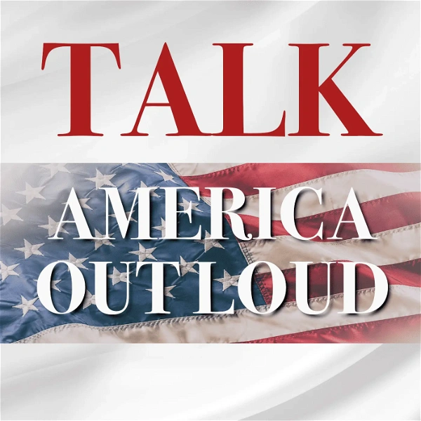 Artwork for AMERICA OUT LOUD PODCAST NETWORK
