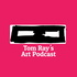 Tom Ray's Art Podcast