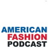 American Fashion Podcast — exploring innovation and sustainability across the industry