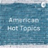 American Hot Topics