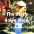 The Barry Bowe Show