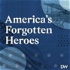 America's Forgotten Heroes