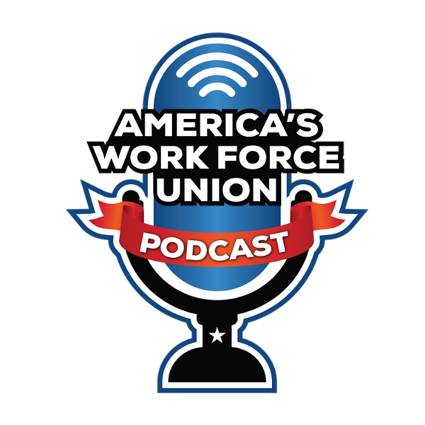 Artwork for America’s Work Force Union Podcast