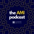 The AMI Podcast