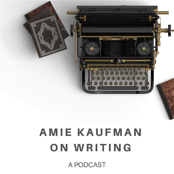 Artwork for Amie Kaufman On Writing