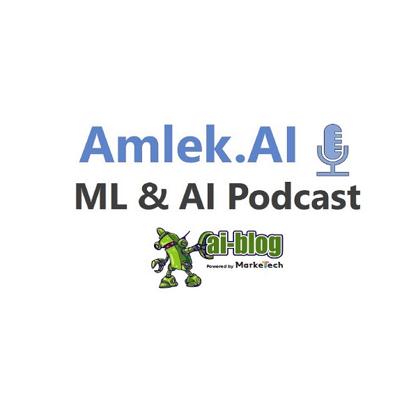 Artwork for Amlek.AI: ML & AI Podcast
