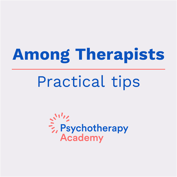 Artwork for Among Therapists: Practical Tips