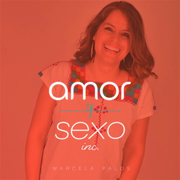 Artwork for Amor & Sexo Inc. con Marcela Palos