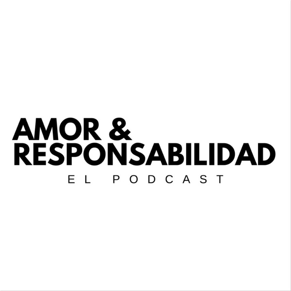 Artwork for Amor y Responsabilidad el Podcast