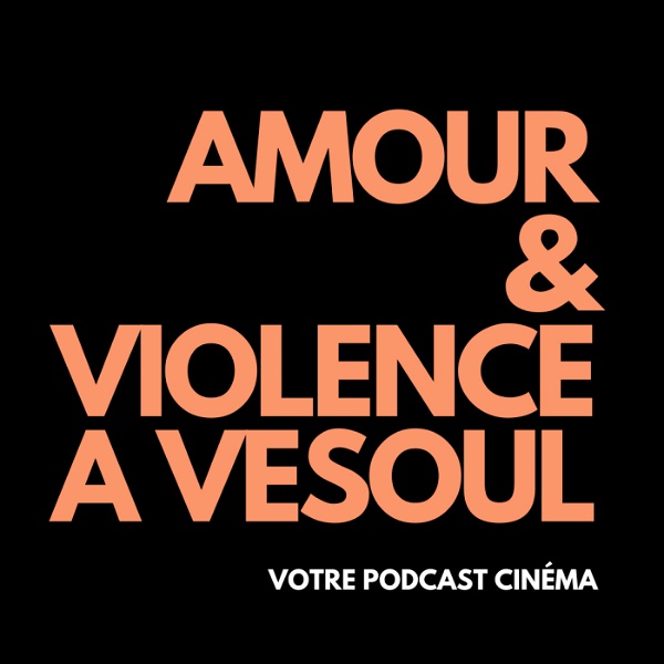 Artwork for Amour et Violence à Vesoul