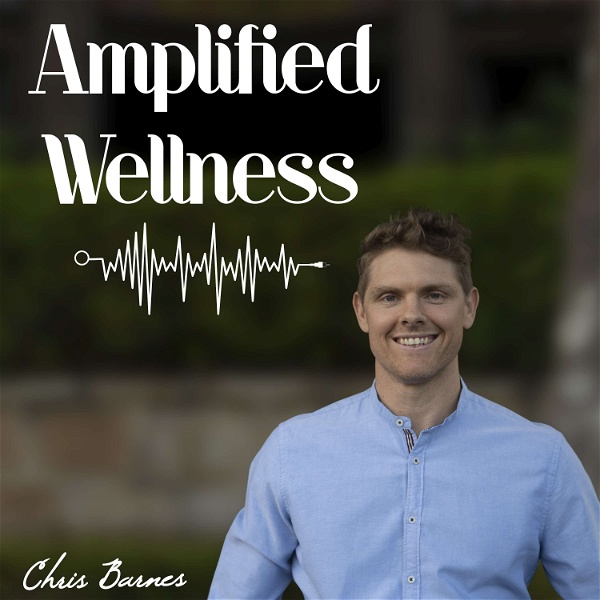 Artwork for AMPLIFIED WELLNESS  PODCAST