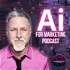 Ai for Marketing Podcast