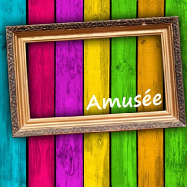 Artwork for Amusée