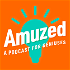 Amuzed: A Podcast for Geniuses