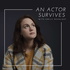 An Actor Survives