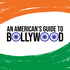 An American's Guide to Bollywood