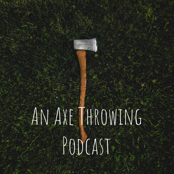 Artwork for An Axe Throwing Podcast
