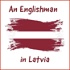 An Englishman in Latvia