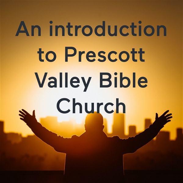 Artwork for An introduction to Prescott Valley Bible Church